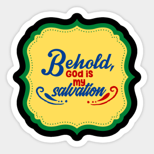 Behold God Is My Salvation Sticker